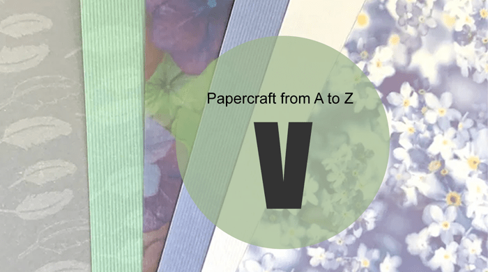 Papercraft from A to Z: V