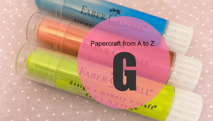 Papercraft from A to Z: G
