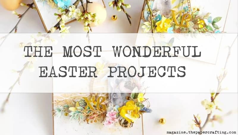 The most wonderful Easter Projects
