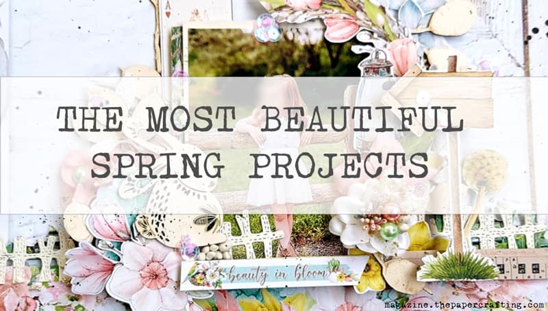 The most beautiful Spring Projects
