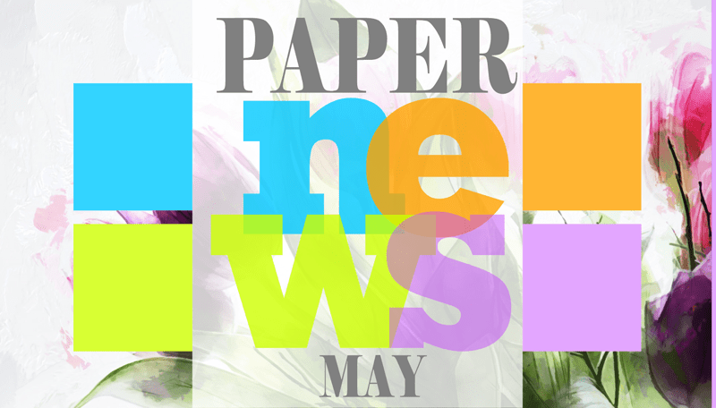 Paper News in May